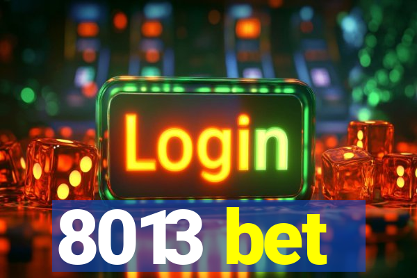 8013 bet
